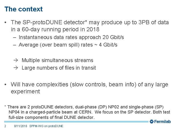 The context • The SP-proto. DUNE detector* may produce up to 3 PB of