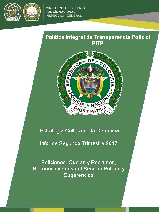 Política Integral de Transparencia Policial PITP Estrategia Cultura de la Denuncia Informe Segundo Trimestre