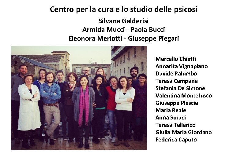 Centro per la cura e lo studio delle psicosi Silvana Galderisi Armida Mucci -