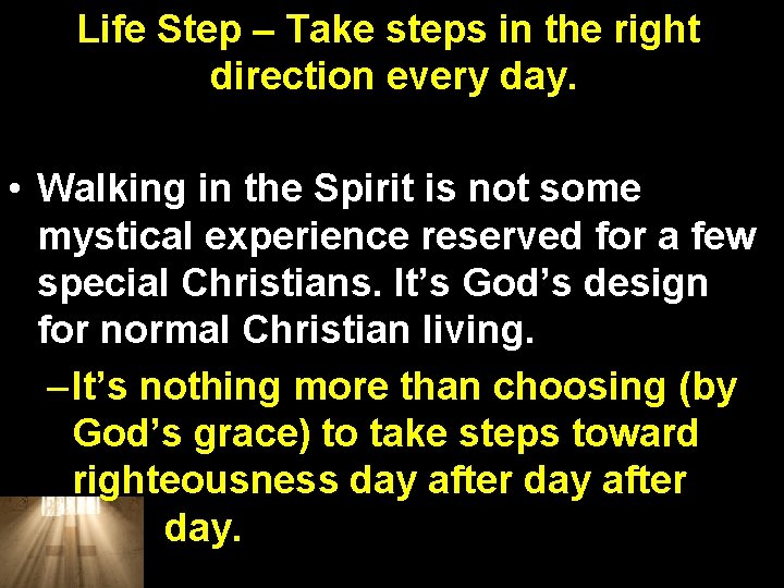 Life Step – Take steps in the right direction every day. • Walking in