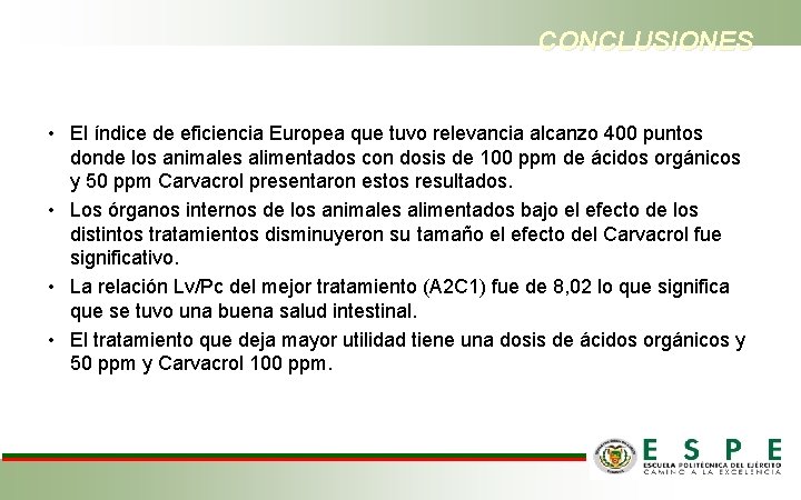 CONCLUSIONES • El índice de eficiencia Europea que tuvo relevancia alcanzo 400 puntos donde