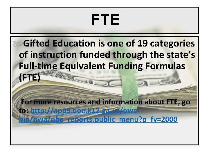FTE Gifted Education is one of 19 categories of instruction funded through the state’s