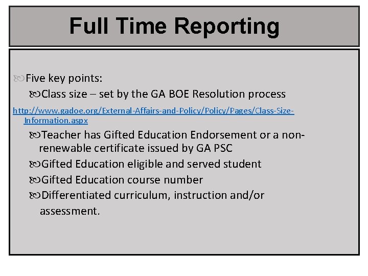 Full Time Reporting Five key points: Class size – set by the GA BOE