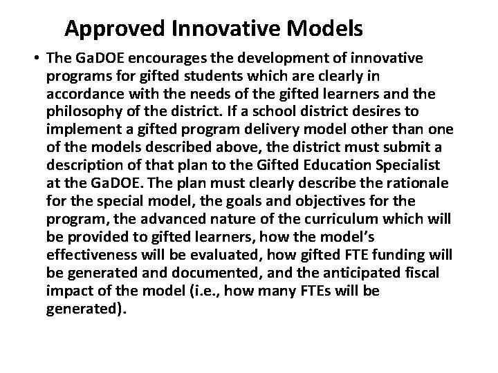 Approved Innovative Models • The Ga. DOE encourages the development of innovative programs for