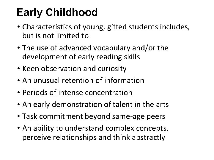 Early Childhood • Characteristics of young, gifted students includes, but is not limited to: