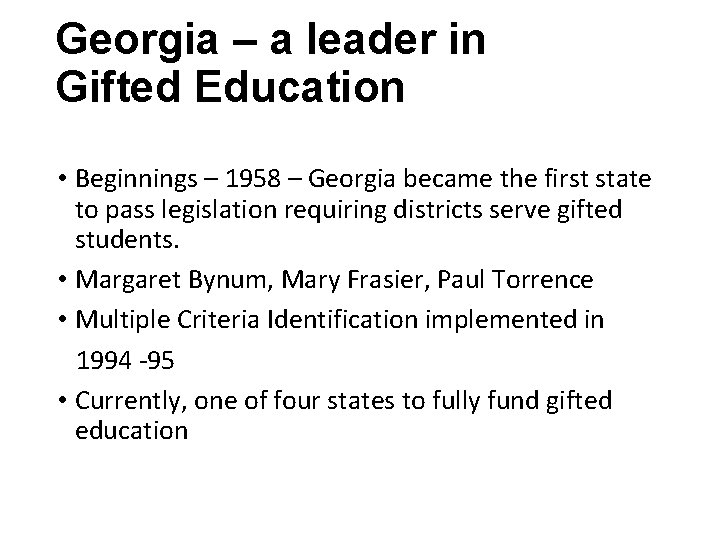 Georgia – a leader in Gifted Education • Beginnings – 1958 – Georgia became