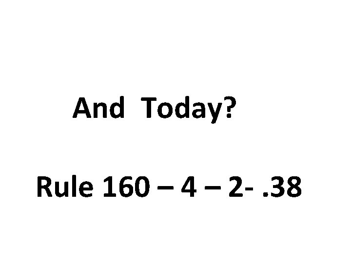  And Today? Rule 160 – 4 – 2 -. 38 10/27/2020 7 