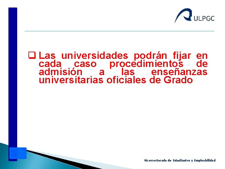 q Las universidades podrán fijar en cada caso procedimientos de admisión a las enseñanzas