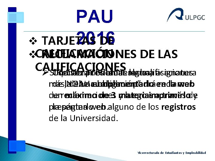 PAU 2016 v TARJETAS DE v. CALIFICACIÓN RECLAMACIONES DE LAS CALIFICACIONES ØSi. Una “Reclamar