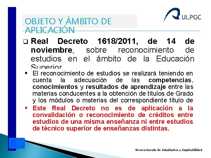 OBJETO Y ÁMBITO DE APLICACIÓN q Real Decreto 1618/2011, de 14 de noviembre, sobre