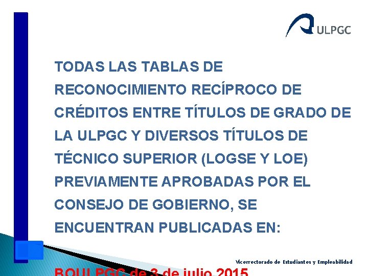 TODAS LAS TABLAS DE RECONOCIMIENTO RECÍPROCO DE CRÉDITOS ENTRE TÍTULOS DE GRADO DE LA