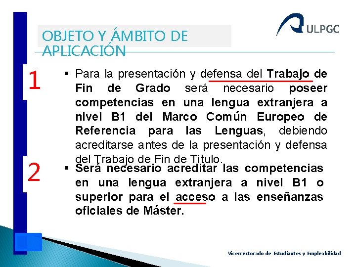 OBJETO Y ÁMBITO DE APLICACIÓN 1 2 § Para la presentación y defensa del