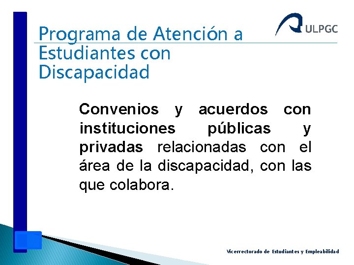 Programa de Atención a Estudiantes con Discapacidad Convenios y acuerdos con instituciones públicas y