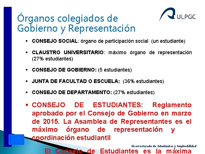 Órganos colegiados de Gobierno y Representación § CONSEJO SOCIAL: órgano de participación social (un