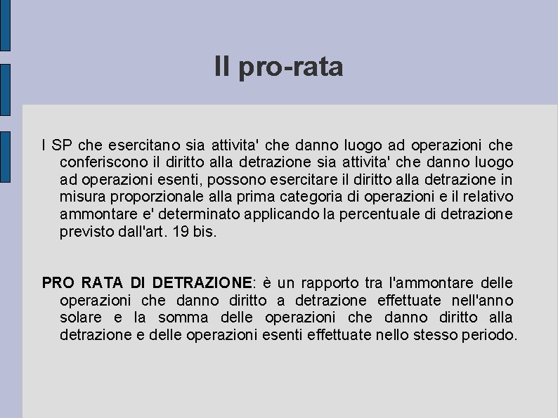 Il pro-rata I SP che esercitano sia attivita' che danno luogo ad operazioni che