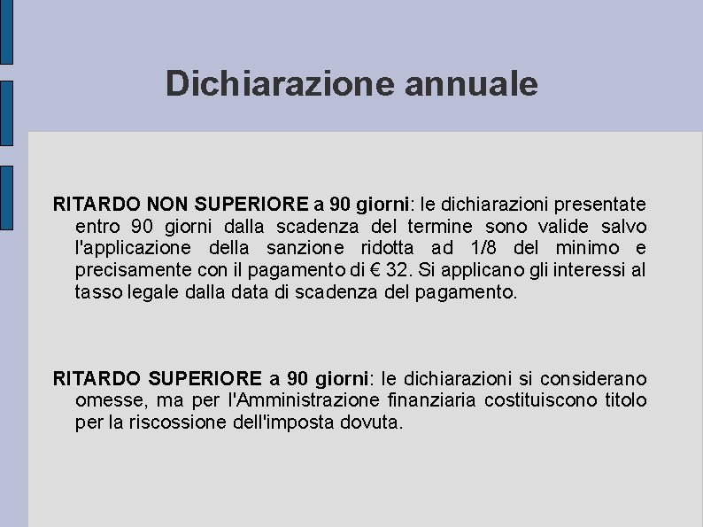 Dichiarazione annuale RITARDO NON SUPERIORE a 90 giorni: le dichiarazioni presentate entro 90 giorni