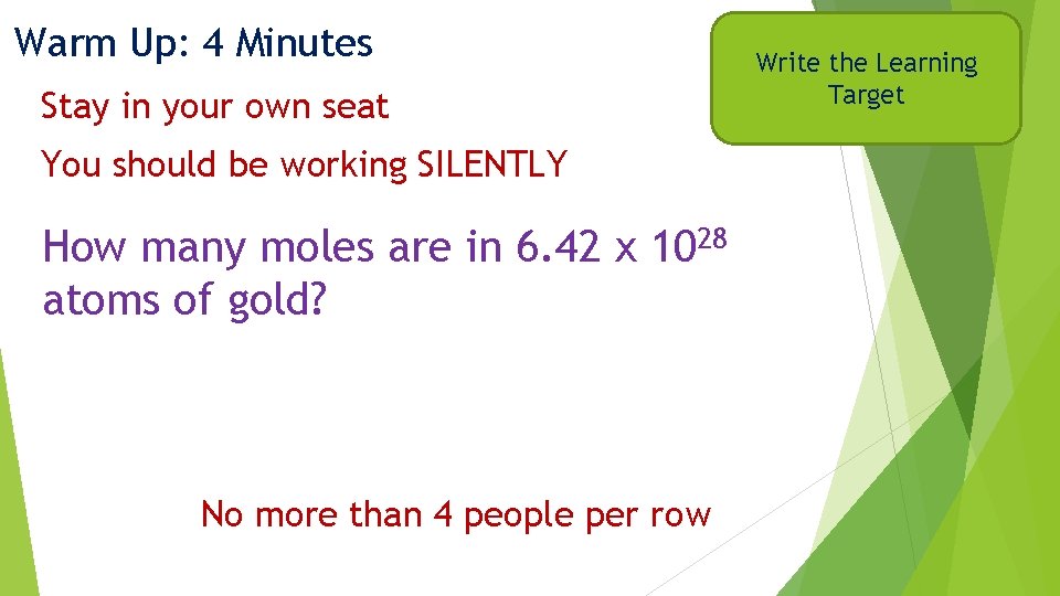 Warm Up: 4 Minutes Stay in your own seat You should be working SILENTLY