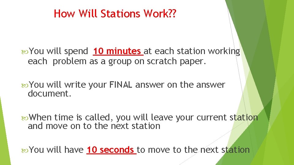 How Will Stations Work? ? You will spend 10 minutes at each station working