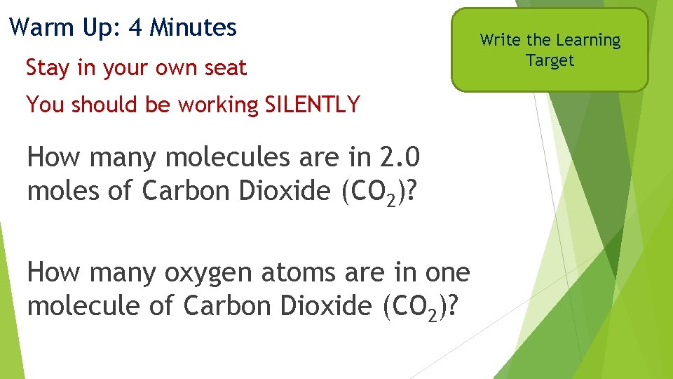 Warm Up: 4 Minutes Stay in your own seat You should be working SILENTLY