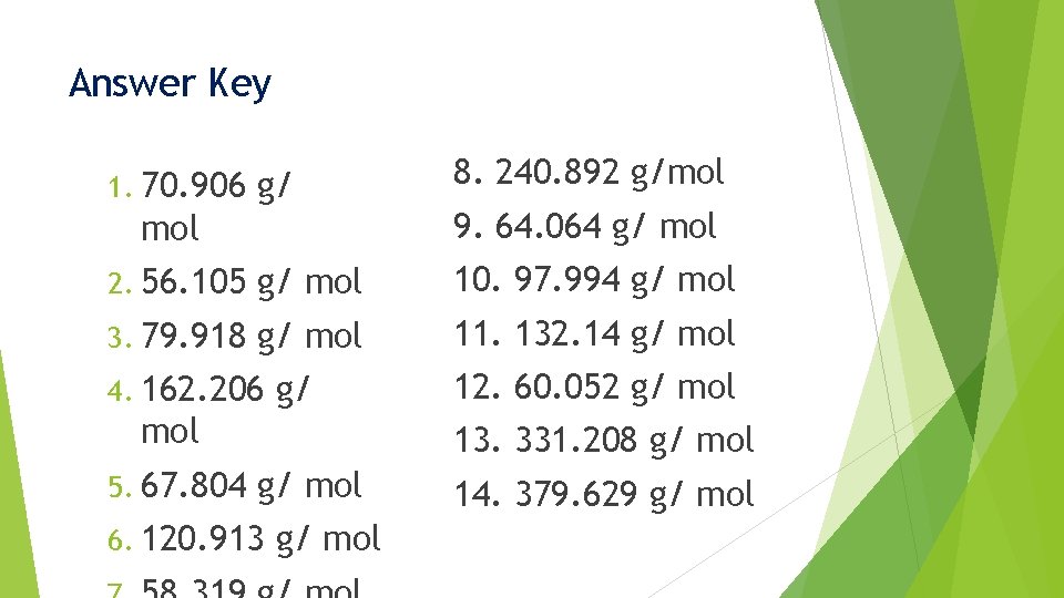 Answer Key g/ 8. 240. 892 g/mol 2. 56. 105 g/ mol 10. 97.