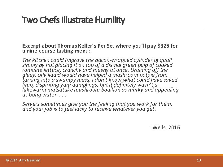 Two Chefs Illustrate Humility Excerpt about Thomas Keller’s Per Se, where you’ll pay $325