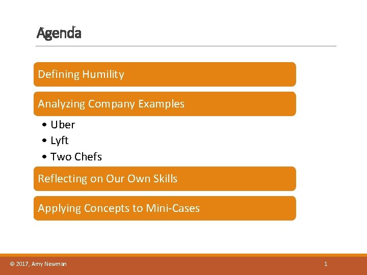 Agenda Defining Humility Analyzing Company Examples • Uber • Lyft • Two Chefs Reflecting