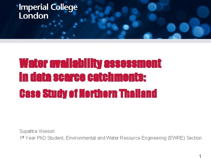Water availability assessment in data scarce catchments: Case Study of Northern Thailand Supattra Visessri