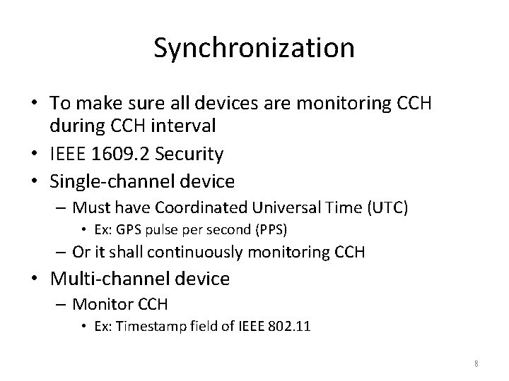Synchronization • To make sure all devices are monitoring CCH during CCH interval • Synchronization • To make sure all devices are monitoring CCH during CCH interval •