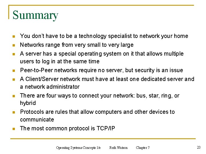 Summary n You don’t have to be a technology specialist to network your home