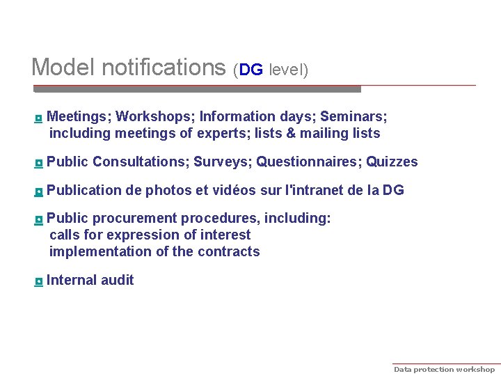 Model notifications (DG level) ◘ Meetings; Workshops; Information days; Seminars; including meetings of experts;