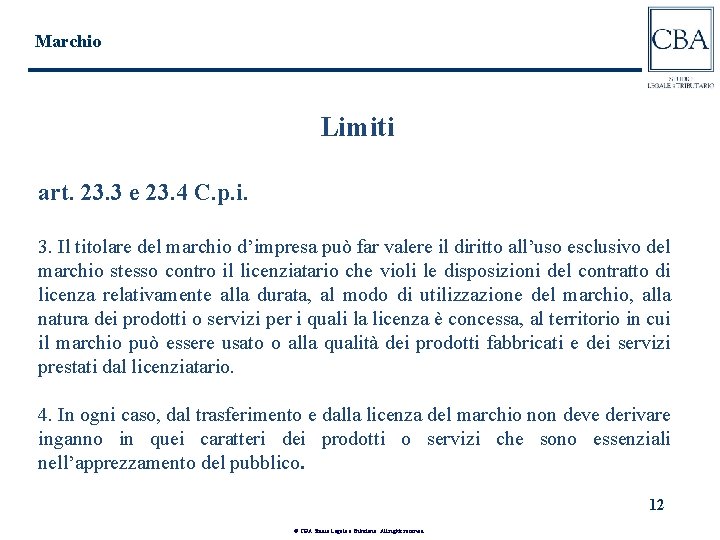 Marchio Limiti art. 23. 3 e 23. 4 C. p. i. 3. Il titolare