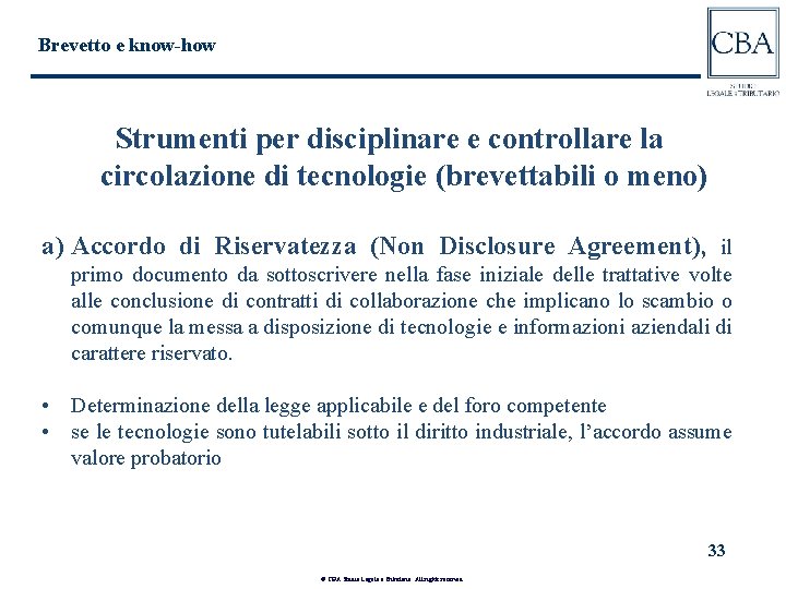 Brevetto e know-how Strumenti per disciplinare e controllare la circolazione di tecnologie (brevettabili o