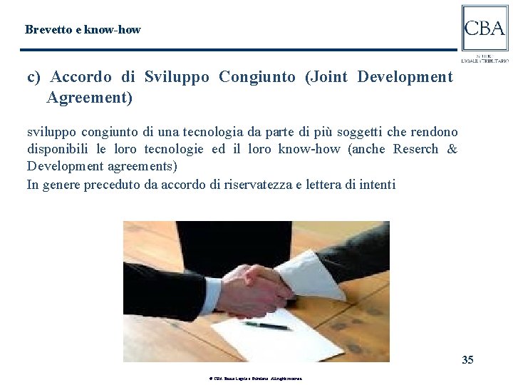 Brevetto e know-how c) Accordo di Sviluppo Congiunto (Joint Development Agreement) sviluppo congiunto di