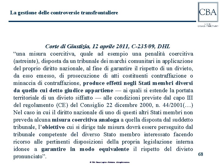 La gestione delle controversie transfrontaliere Corte di Giustizia, 12 aprile 2011, C-235/09, DHL “una