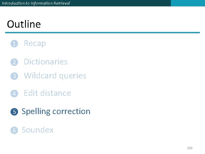 Introduction to Information Retrieval Outline ❶ Recap ❷ Dictionaries ❸ Wildcard queries ❹ Edit