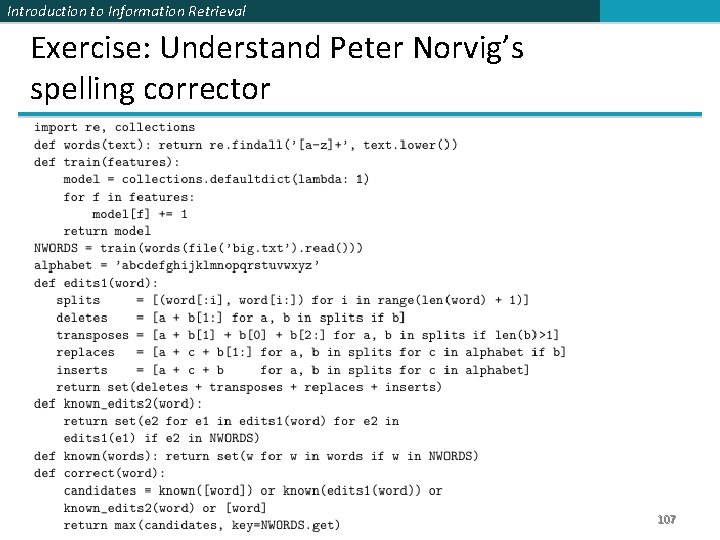 Introduction to Information Retrieval Exercise: Understand Peter Norvig’s spelling corrector 107 