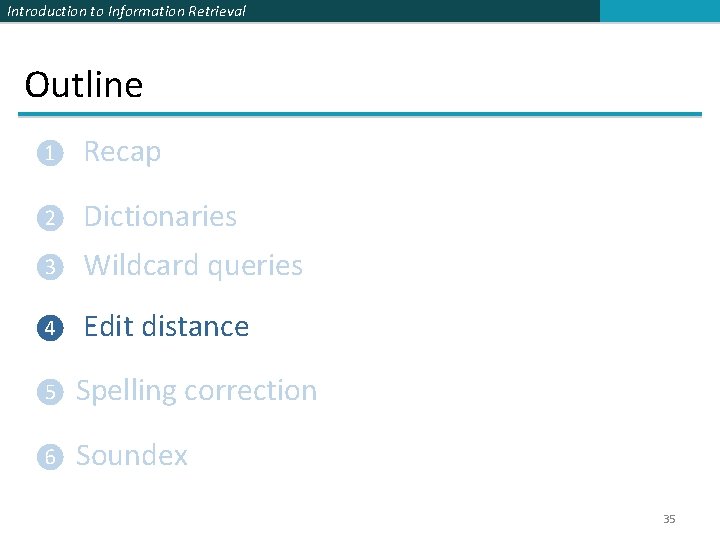 Introduction to Information Retrieval Outline ❶ Recap ❷ Dictionaries ❸ Wildcard queries ❹ Edit