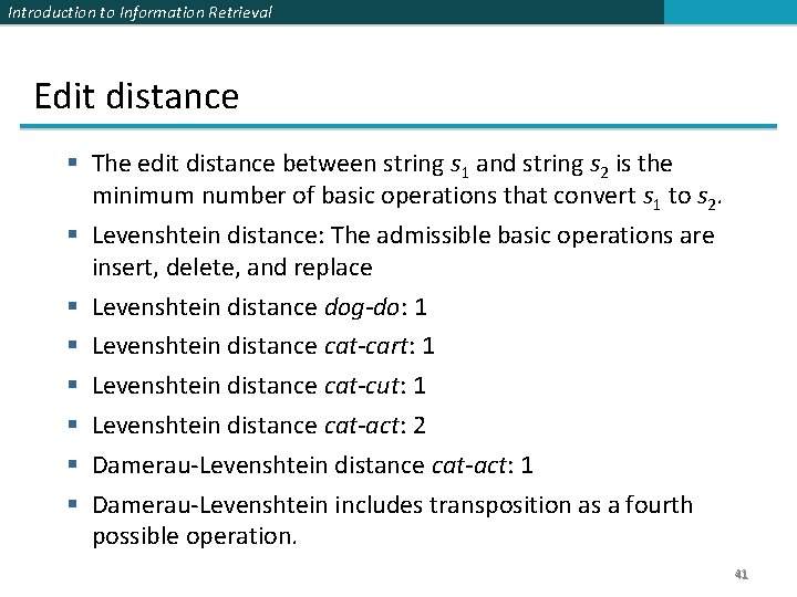 Introduction to Information Retrieval Edit distance § The edit distance between string s 1