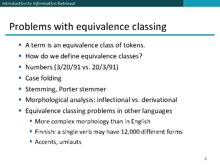 Introduction to Information Retrieval Problems with equivalence classing § § § § A term