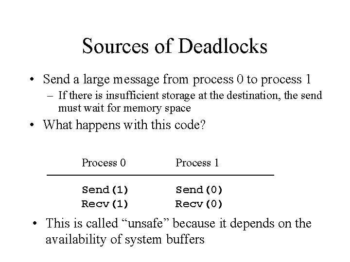 Sources of Deadlocks • Send a large message from process 0 to process 1