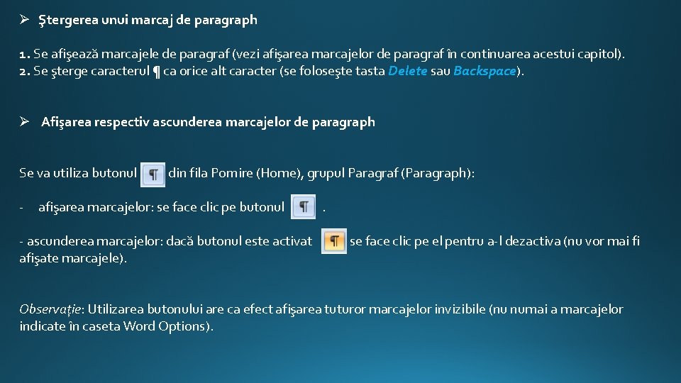 Ø Ştergerea unui marcaj de paragraph 1. Se afişează marcajele de paragraf (vezi afişarea