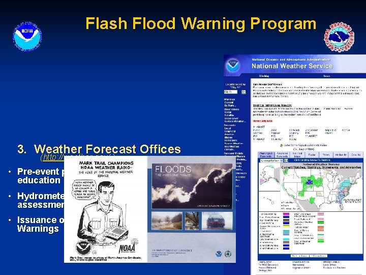 Flash Flood Warning Program 3. Weather Forecast Offices (http: //weather. gov/ ) • Pre-event