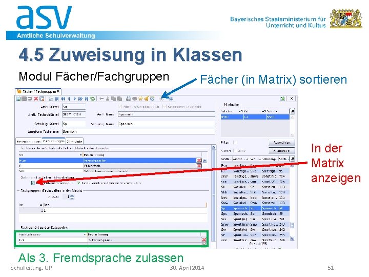 4. 5 Zuweisung in Klassen Modul Fächer/Fachgruppen Fächer (in Matrix) sortieren In der Matrix