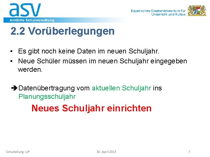 2. 2 Vorüberlegungen • Es gibt noch keine Daten im neuen Schuljahr. • Neue