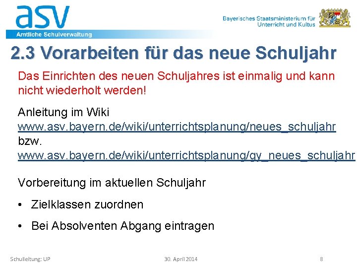 2. 3 Vorarbeiten für das neue Schuljahr Das Einrichten des neuen Schuljahres ist einmalig