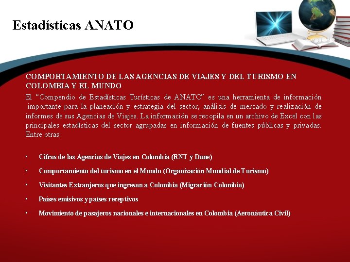Estadísticas ANATO COMPORTAMIENTO DE LAS AGENCIAS DE VIAJES Y DEL TURISMO EN COLOMBIA Y