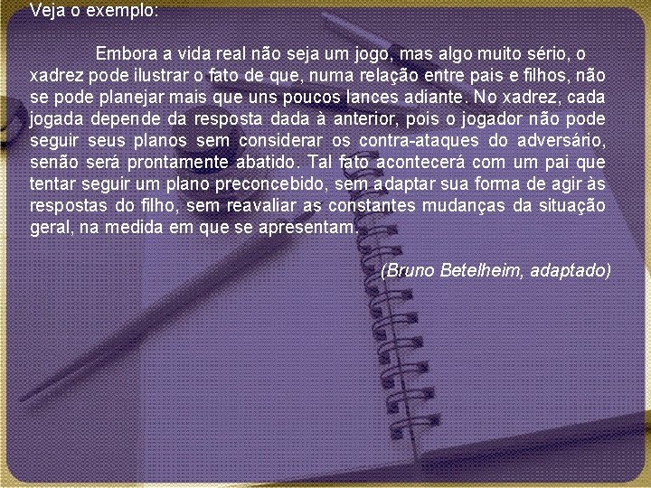 Veja o exemplo: Embora a vida real não seja um jogo, mas algo muito