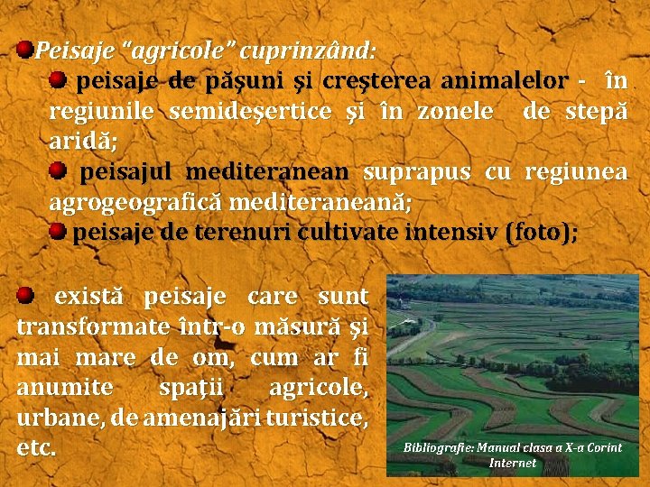 Peisaje “agricole” cuprinzând: peisaje de păşuni şi creşterea animalelor - în regiunile semideşertice şi Peisaje “agricole” cuprinzând: peisaje de păşuni şi creşterea animalelor - în regiunile semideşertice şi