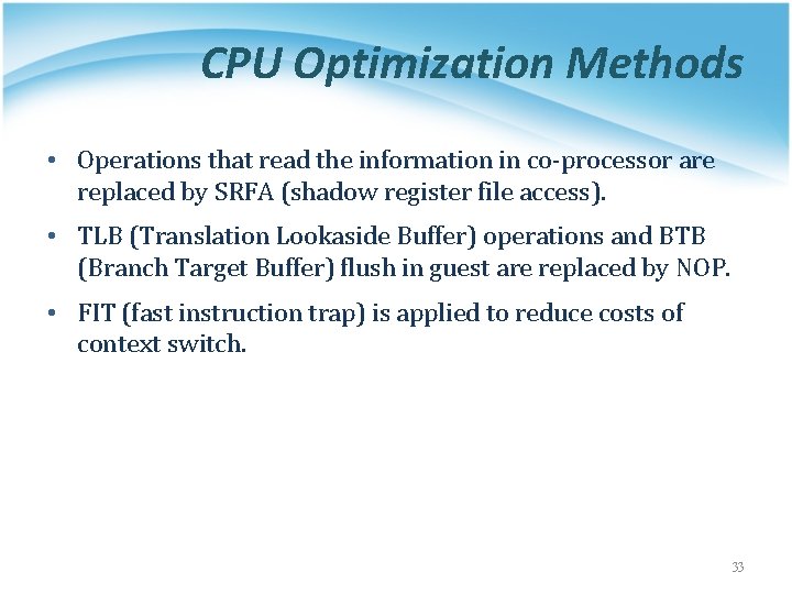 CPU Optimization Methods • Operations that read the information in co-processor are replaced by