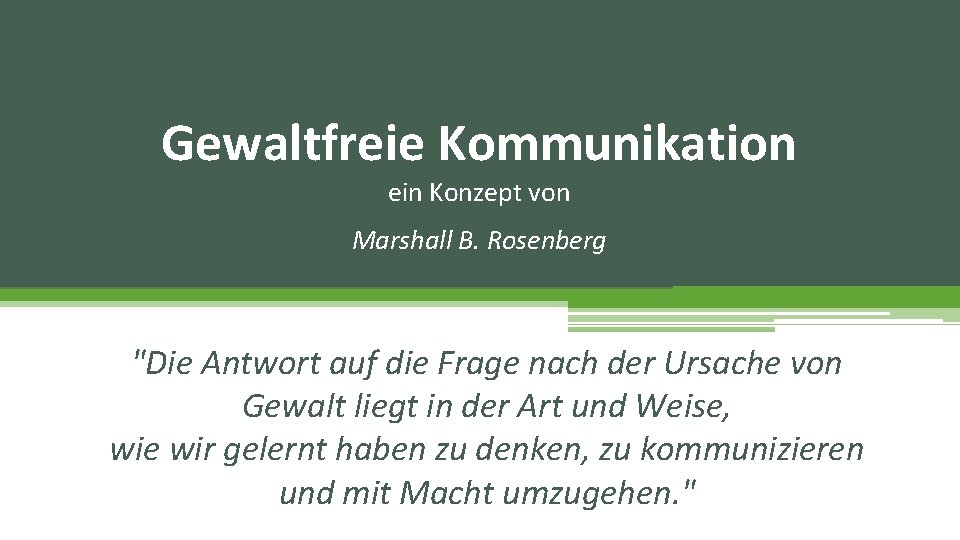 Gewaltfreie Kommunikation ein Konzept von Marshall B. Rosenberg "Die Antwort auf die Frage nach